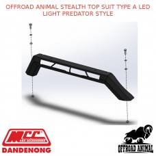 OFFROAD ANIMAL STEALTH TOP FITS TYPE A LED LIGHT PREDATOR STYLE